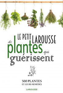 Larousse Plantes qui Guerissent