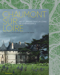 Chaumont-sur-Loire, Art et jardins dans un joyau de la Renaissance