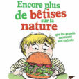 Encore plus de bêtises sur la nature que les grands racontent aux enfants