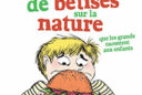 Encore plus de bêtises sur la nature que les grands racontent aux enfants