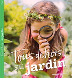 Tous dehors au jardin !