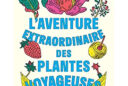 L’aventure extraordinaire des plantes voyageuses